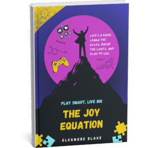 The Joy Equation: Play Smart, Live Big